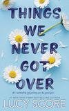 Picture of the Things We Never Got Over book by Lucy Score